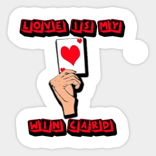 valentine's day love is my win card Sticker